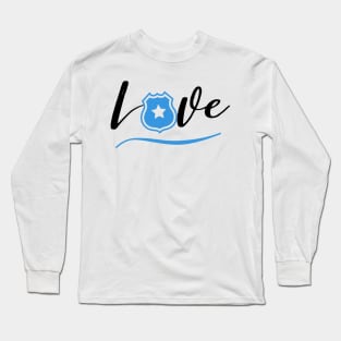 Love Police black text design with blue Police Badge Long Sleeve T-Shirt